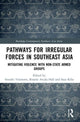Book cover of: Pathways for Irregular Forces in Southeast Asia. By: Atsushi Yasutomi