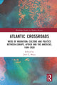 Book cover of: Atlantic Crossroads. By: José Moya