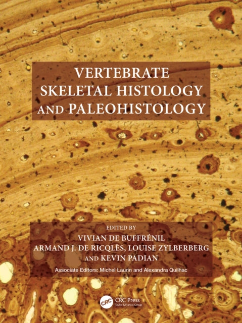 Book cover of: Vertebrate Skeletal Histology and Paleohistology. By: Vivian de Buffrénil