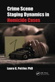 Book cover of: Crime Scene Staging Dynamics in Homicide Cases. By: Laura G. Pettler