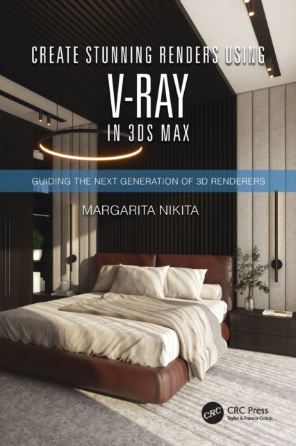 Book cover of: Create Stunning Renders Using V-Ray in 3ds Max. By: Margarita Nikita