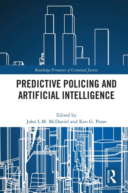 Book cover of: Predictive Policing and Artificial Intelligence. By: John McDaniel