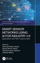 Book cover of: Smart Sensor Networks Using AI for Industry 4.0. By: Soumya Ranjan Nayak