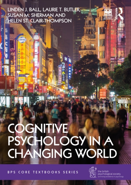 Book cover of: Cognitive Psychology in a Changing World. By: Linden J. Ball