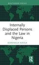 Book cover of: Internally Displaced Persons and the Law in Nigeria. By: Romola Adeola