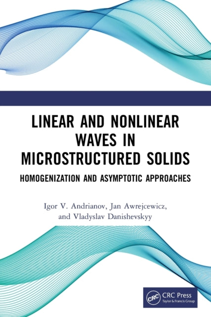 Book cover of: Linear and Nonlinear Waves in Microstructured Solids. By: Igor V. Andrianov