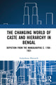 Book cover of: Changing World of Caste and Hierarchy in Bengal. By: Sudarshana Bhaumik