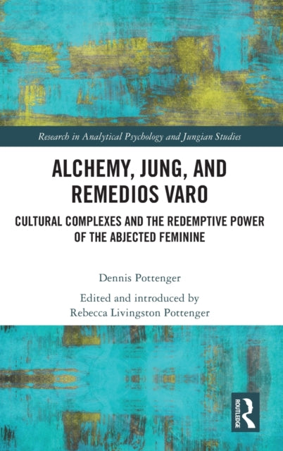 Book cover of: Alchemy, Jung, and Remedios Varo. By: Dennis Pottenger