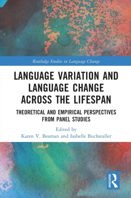 Book cover of: Language Variation and Language Change Across the Lifespan. By: Karen V. Beaman