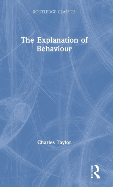 Book cover of: Explanation of Behaviour. By: Charles Taylor