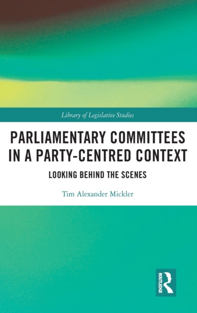 Book cover of: Parliamentary Committees in a Party-Centred Context