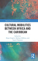 Book cover of: Cultural Mobilities Between Africa and the Caribbean. By: Birgit Englert