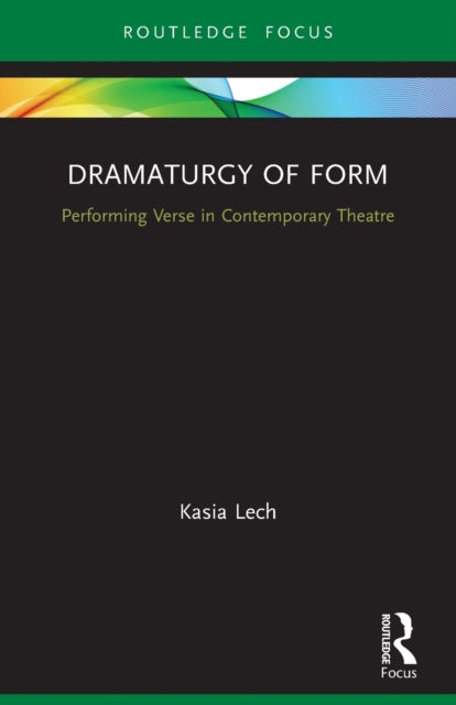 Book cover of: Dramaturgy of Form. By: Kasia Lech