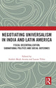 Book cover of: Negotiating Universalism in India and Latin America. By: Andres Mejia-Acosta