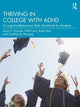 Book cover of: Thriving in College with ADHD. By: Laura E. Knouse