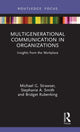 Book cover of: Multigenerational Communication in Organizations. By: Michael G. Strawser