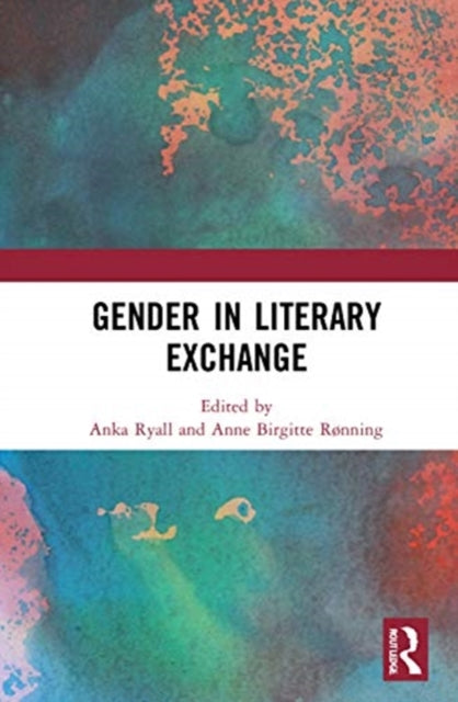 Book cover of: Gender in Literary Exchange. By: Anka Ryall