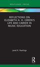 Book cover of: Reflections on Elizabeth A. H. Green’s Life and Career in Music Education. By: Jared Rawlings