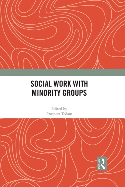 Book cover of: Social Work with Minority Groups. By: Prospera Tedam