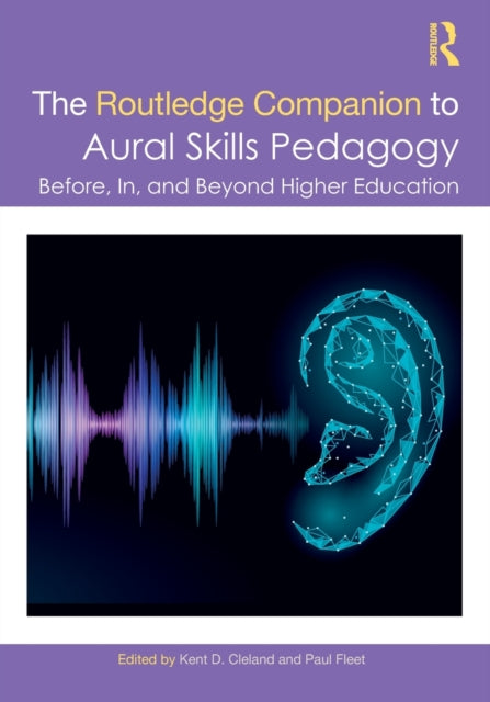 Book cover of: Routledge Companion to Aural Skills Pedagogy. By: Paul Fleet