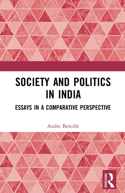 Book cover of: Society and Politics in India. By: André Béteille