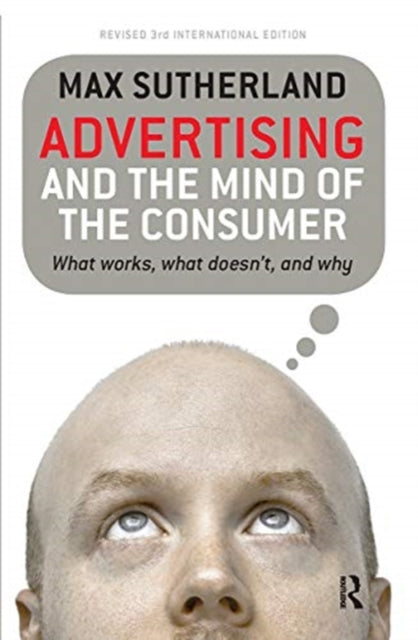 Book cover of: Advertising and the Mind of the Consumer. By: Max Sutherland
