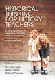 Book cover of: Historical Thinking for History Teachers. By: Tim Allender