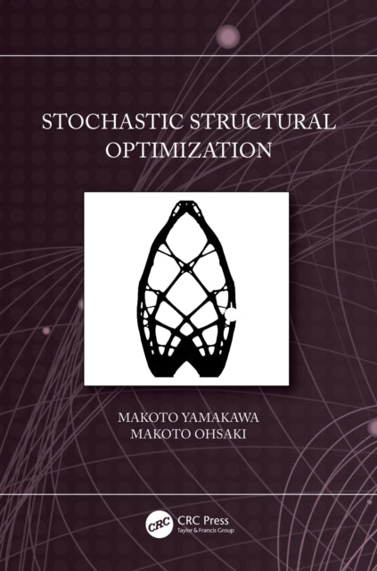 Book cover of: Stochastic Structural Optimization. By: Makoto Yamakawa