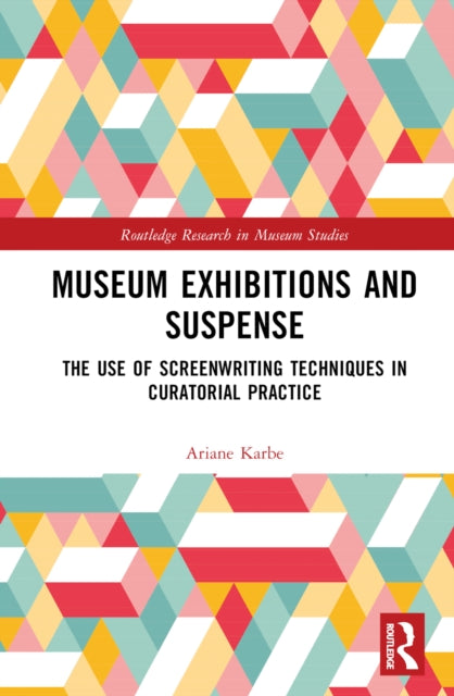 Book cover of: Museum Exhibitions and Suspense. By: Ariane Karbe