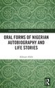 Book cover of: Oral Forms of Nigerian Autobiography and Life Stories. By: Adetayo Alabi