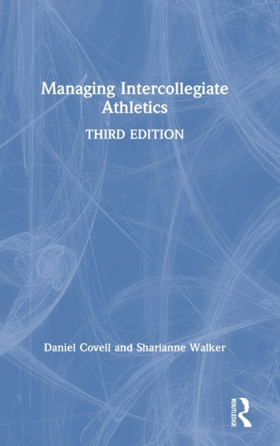 Book cover of: Managing Intercollegiate Athletics. By: Daniel Covell