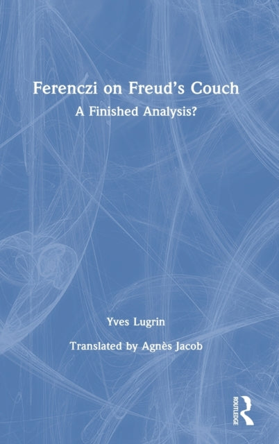 Book cover of: Ferenczi on Freud’s Couch. By: Yves Lugrin