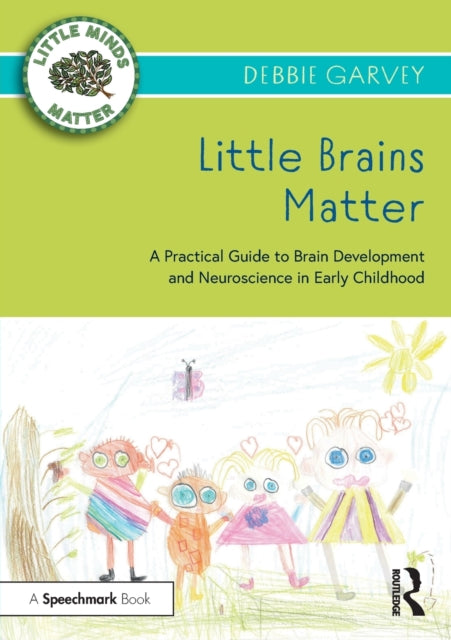 Book cover of: Little Brains Matter. By: Debbie Garvey