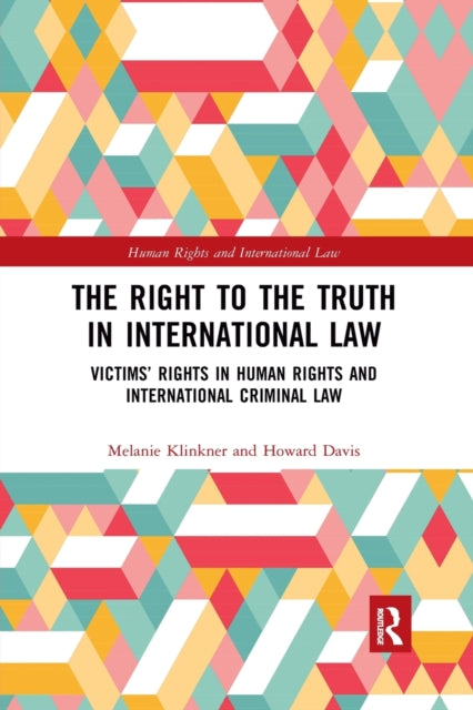 Book cover of: Right to The Truth in International Law. By: Melanie Klinkner