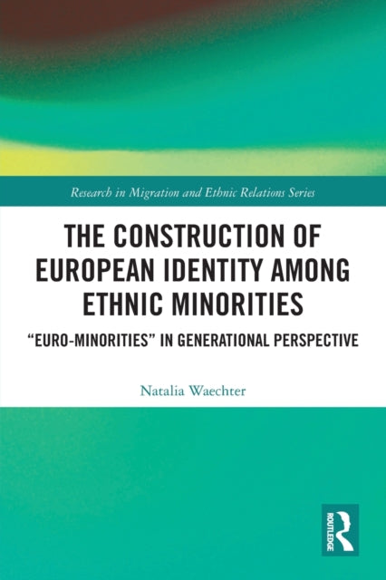 Book cover of: Construction of European Identity among Ethnic Minorities. By: Natalia Waechter