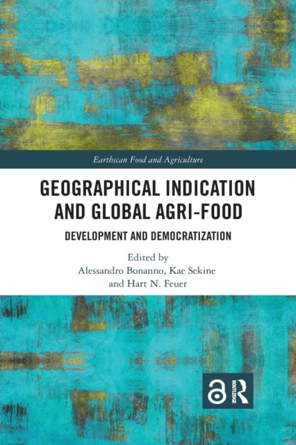 Book cover of: Geographical Indication and Global Agri-Food. By: Alessandro Bonanno