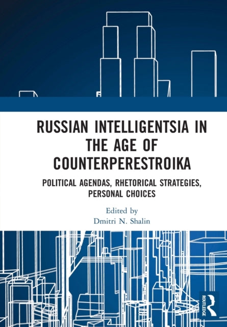Book cover of: Russian Intelligentsia in the Age of Counterperestroika. By: Dmitri N. Shalin