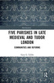 Book cover of: Five Parishes in Late Medieval and Tudor London. By: Gary G. Gibbs