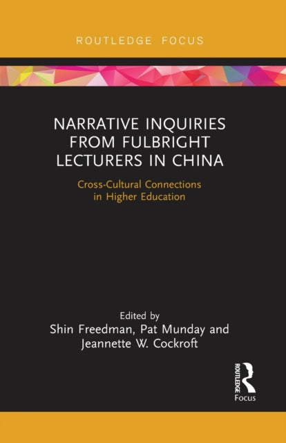 Book cover of: Narrative Inquiries from Fulbright Lecturers in China. By: Shin Freedman