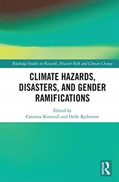 Book cover of: Climate Hazards, Disasters, and Gender Ramifications. By: Catarina Kinnvall