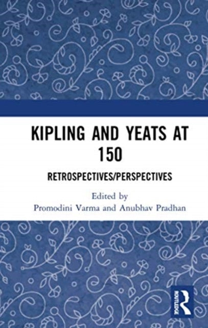 Book cover of: Kipling and Yeats at 150. By: Promodini Varma