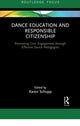 Book cover of: Dance Education and Responsible Citizenship. By: Karen Schupp