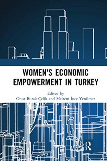 Book cover of: Women's Economic Empowerment in Turkey. By: Onur Burak Çelik