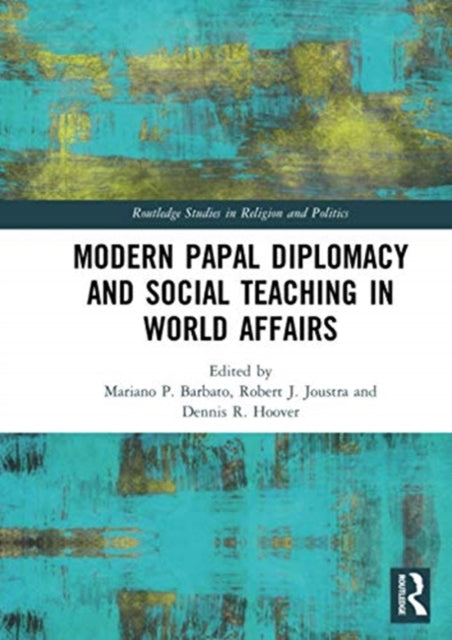 Book cover of: Modern Papal Diplomacy and Social Teaching in World Affairs. By: Mariano Barbato