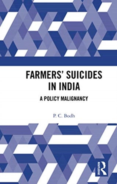 Book cover of: Farmers’ Suicides in India. By: P. C. Bodh