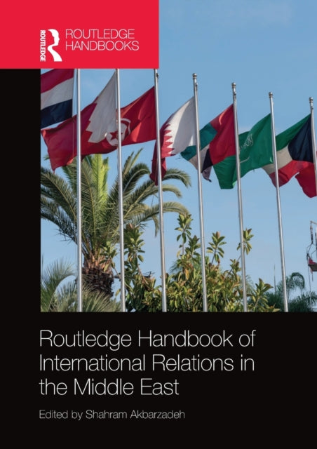 Book cover of: Routledge Handbook of International Relations in the Middle East. By: Shahram Akbarzadeh
