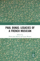 Book cover of: Paul Dukas: Legacies of a French Musician