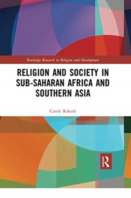 Book cover of: Religion and Society in Sub-Saharan Africa and Southern Asia. By: Carole Rakodi