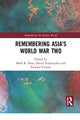 Book cover of: Remembering Asia's World War Two. By: Mark Ravinder Frost