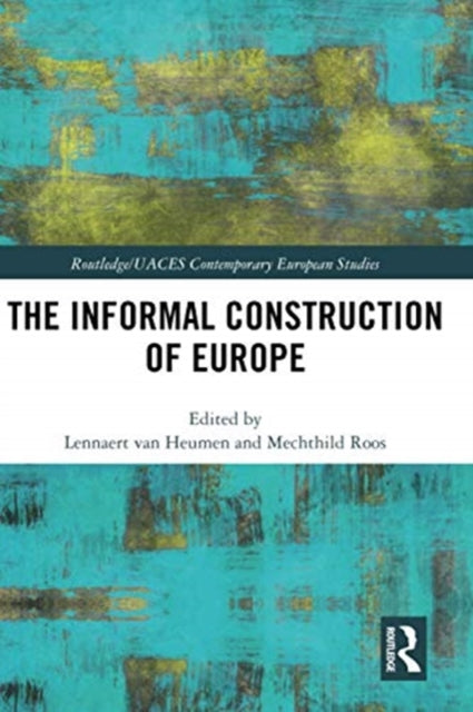Book cover of: Informal Construction of Europe. By: Lennaert van Heumen